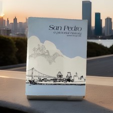 San Pedro California History ~ A Pictorial History 1993 HC DJ ~ Signed by Contri
