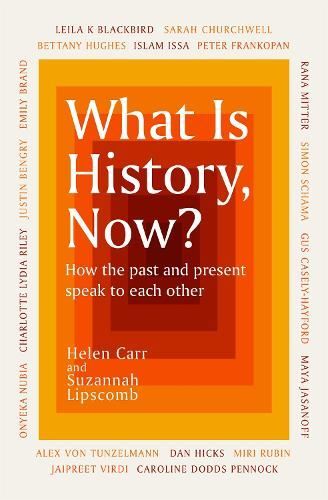 What Is History, Now? New Book, Helen Carr, Paperback