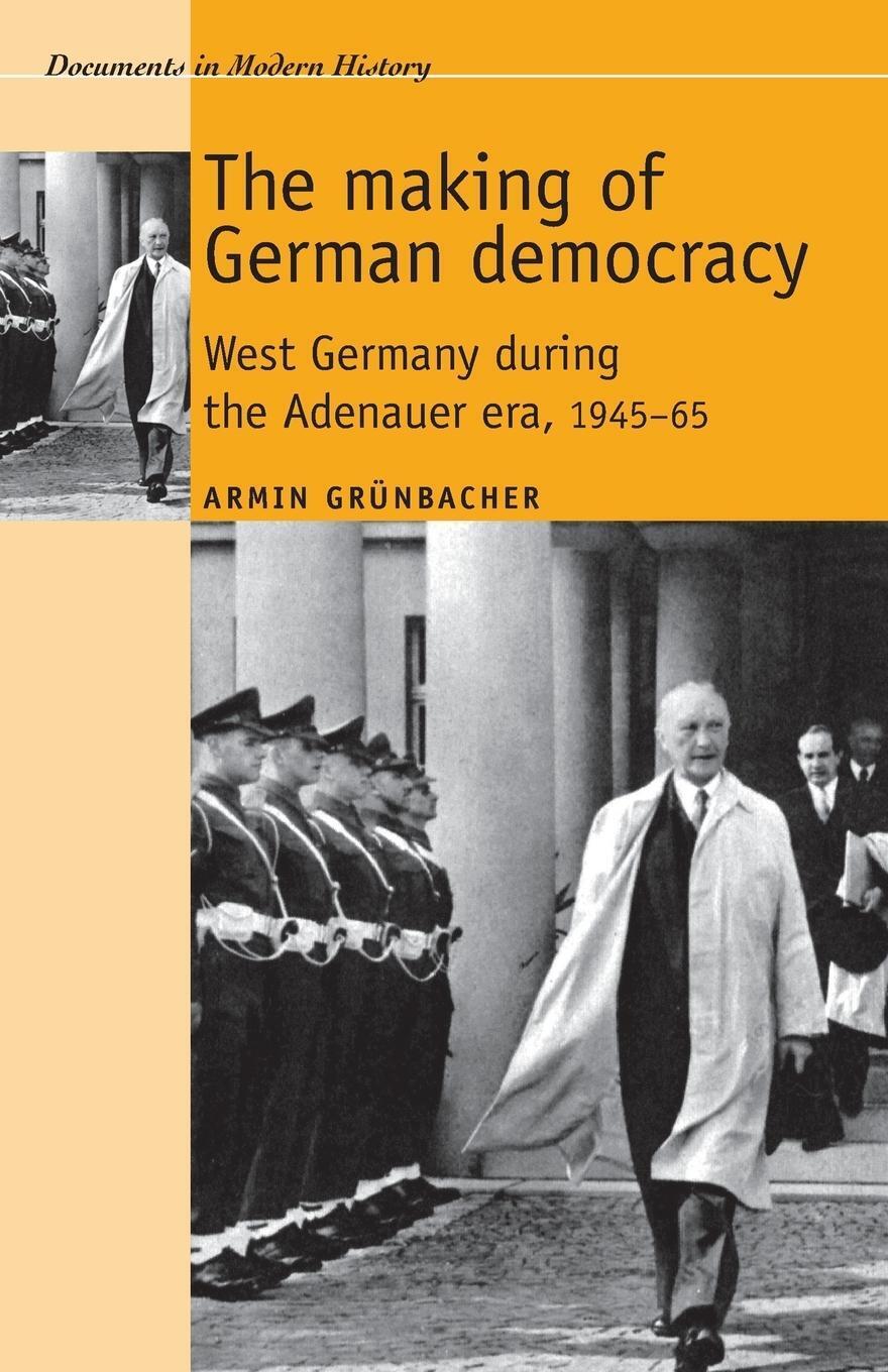 Thumbnail - The Making Of German Democracy | Armin Grunbacher | Taschenbuch |
