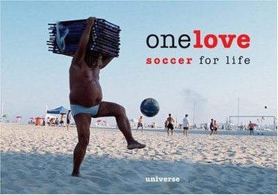 ONE LOVE: SOCCER FOR LIFE By Levon Biss & Steve Rushin - Hardcover