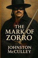 Johnston Mcculley | The Mark Of Zorro (Illustrated) | Taschenbuch | Englisch