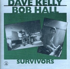 DAVE AND BOB HALL KELLY - Dave Kelly/bob Hall - Survivors - CD - *SEALED/NEW*