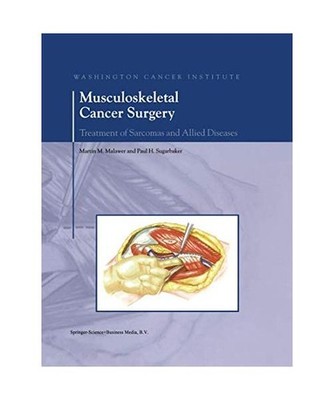 Musculoskeletal Cancer Surgery: Treatment of Sarcomas and Allied Diseases: Treat