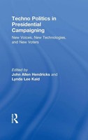John Allen Hendricks (U. A.) | Techno Politics In Presidential Campaigning