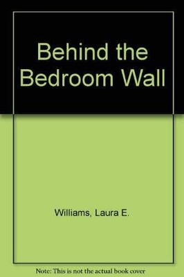 Behind the Bedroom Wall - Library Binding, by Williams Laura E. - Good