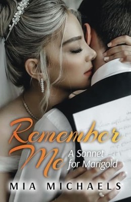 Remember Me A Sonnet for Marigold - Paperback NEW MIA. MICHAELS 2024-11-27