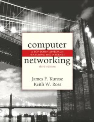 Computer Networking: A Top-Down Approach Featuring the Internet - GOOD