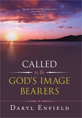 Called to Be God's Image Bearers (Hardback or Cased Book)