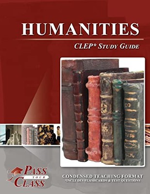 Humanities CLEP Test Study Guide - PassYourClass