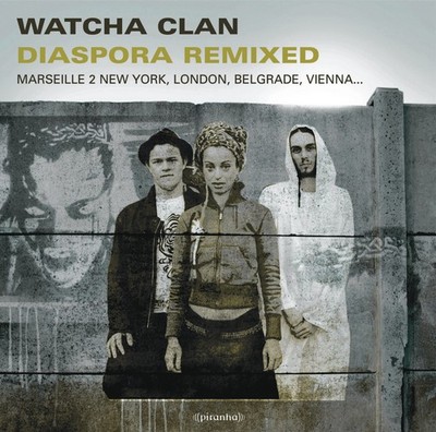 Watcha Clan - Diaspora Remixed - ELECTRONIC *NEW*
