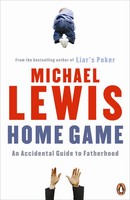 Home Game | An Accidental Guide To Fatherhood | Michael Lewis | Taschenbuch
