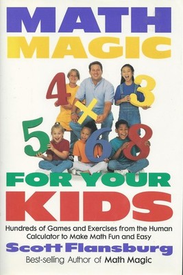 Math Magic for Your Kids: Hundreds of Games and Exercises...