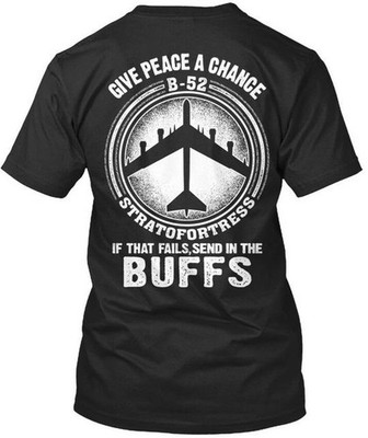 Buffs Strategic Air Command Give Peace A Chance B-52 T-Shirt Made USA S to 5XL