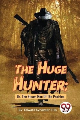Edward Sylvester Ellis The Huge Hunter (Taschenbuch) (US IMPORT)