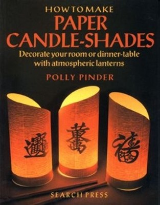 HOW TO MAKE PAPER CANDLE-SHADES By Polly Pinder *Excellent Condition*
