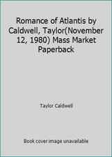 Romance of Atlantis by Caldwell, Taylor(November 12, 1980) Mass Market Paperback