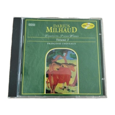 Darius Milhaud Complete Piano Works Volume 3   Françoise Choveaux 