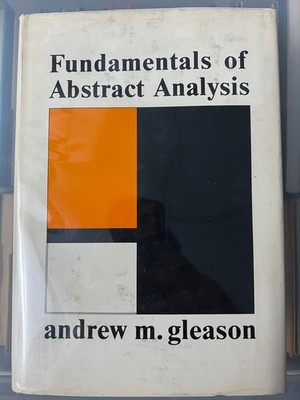 FUNDAMENTALS OF ABSTRACT ANALYSIS - ANDREW M GLEASON - HARDBACK WITH DUSTJACKET