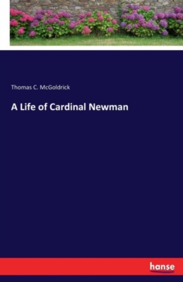 McGoldrick - A Life of Cardinal Newman - New paperback or softback - 6 - X555z