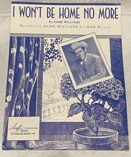 HANK WILLIAMS - Country Sheet Music, I Won't Be Home No More, by Acuff-Rose