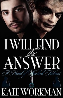 I Will Find the Answer A Novel of Sherlock Holmes Kate Workman Taschenbuch 2011