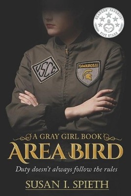 Area Bird: Duty Doesn't Always Follow the Rules by Susan I. Spieth (English) Pap