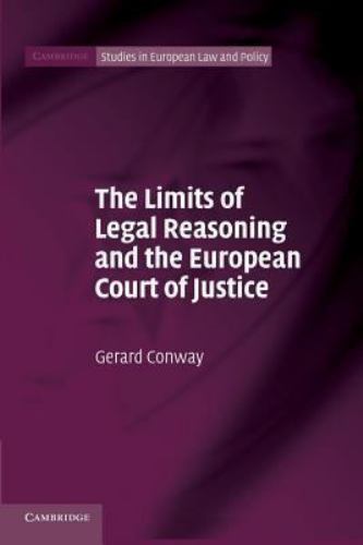 The Limits of Legal Reasoning and the European Court of Justice Conway Paperback