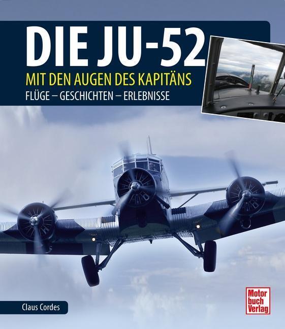 Thumbnail - Claus Cordes | Die Ju-52 - Mit Den Augen Des Kapitäns | Buch | Deutsch