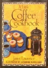 A Little Coffee Cookbook - Hardcover By Janet Laurence - GOOD