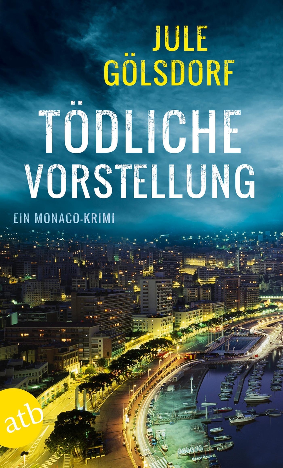 Thumbnail - Tödliche Vorstellung | Ein Monaco-krimi | Jule Gölsdorf | Taschenbuch