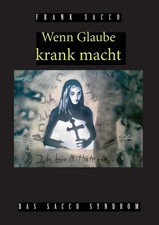 Wenn Glaube krank macht: Das Sacco Syndrom, F...