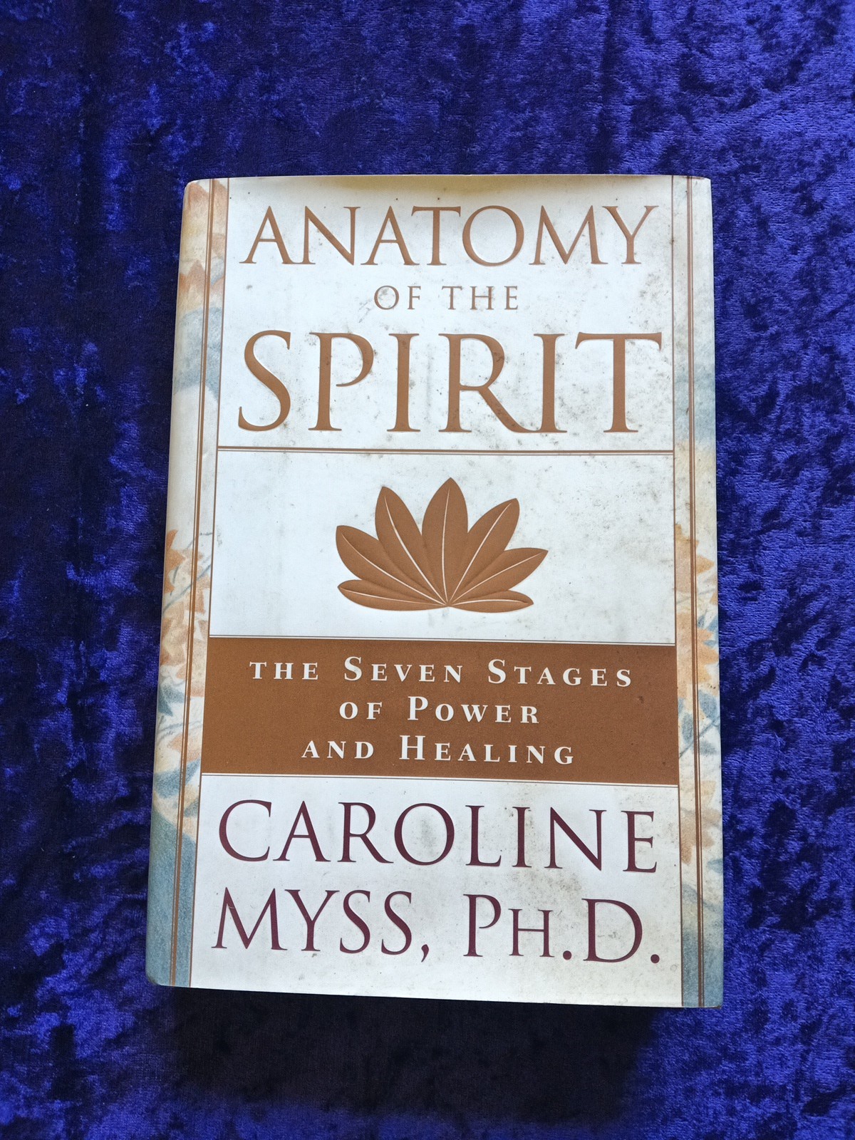 ANATOMY OF THE SPIRIT THE SEVEN STAGES OF POWER & HEALING CAROLINE MYSS HARDBACK