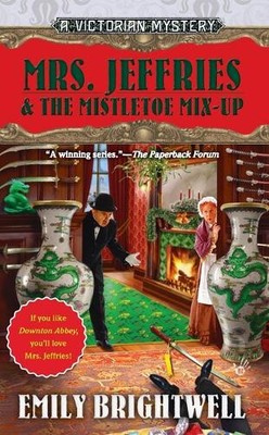 Mrs. Jeffries & the Mistletoe Mix-Up (A Victorian Mystery) by Brightwell, Emily