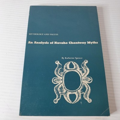 Mythology And Values An Analysis Of Navaho Chantway Myths By Katherine Spencer