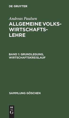 Andreas Paulsen Grundlegung, Wirtschaftskreislauf (Hardback) Sammlung Göschen