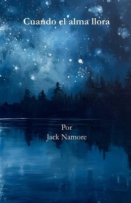 Cuando el alma llora by Jack Namore (Spanish) Paperback Book