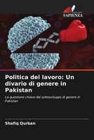 Shafiq Qurban | Politica Del Lavoro: Un Divario Di Genere In Pakistan | Buch