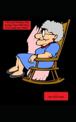 ''Wit and Wisdom Old Sayings That Will Make You Laugh an -  NEW WISE. FOOL 2023-0