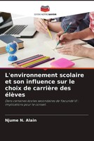 L'environnement Scolaire Et Son Influence Sur Le Choix De CarrièRe Des éLèVes