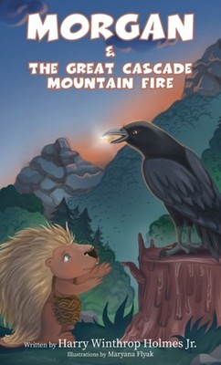 Holmes - Morgan And The Great Cascade Mountain Fire - New hardback or  - X555z