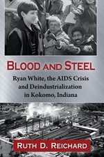 Blood and Steel: Ryan White, the AIDS Crisis and Deindustrialization in Koko...