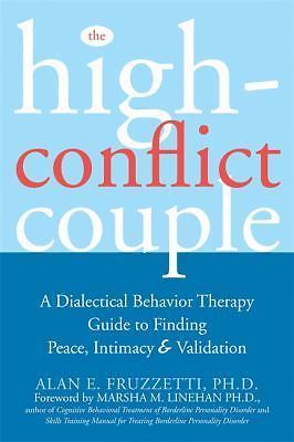 The High-Conflict Couple: A Dialectical Behavior Therapy Guide to Fi - VERY GOOD