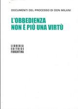 L'obbedienza non è più una virtù. Documenti del processo di Don Milani - M...
