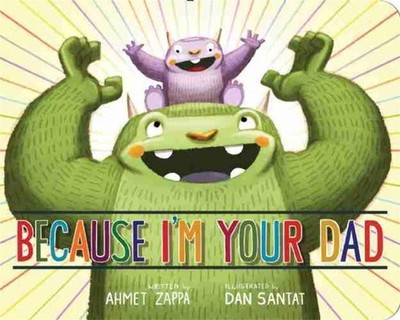 Because I'm Your Dad | Ahmet Zappa | englisch