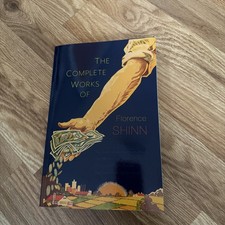 The Complete Works of Florence Scovel Shinn: The Game of Life and How to Play It