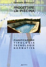 Progettare la piscina 1999 Bartolucci, Allinea Pianificazione Tecnologie