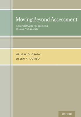 Moving Beyond Assessment: A Practical Guide for Beginning Helping Professionals
