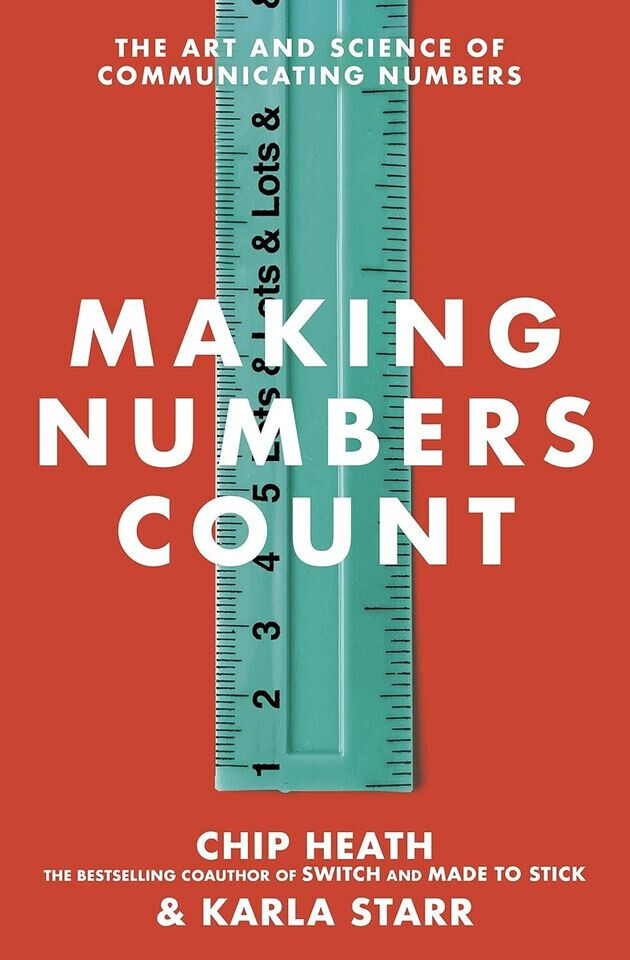 Making Numbers Count art and science of communicating by Chip Heath HB NEW