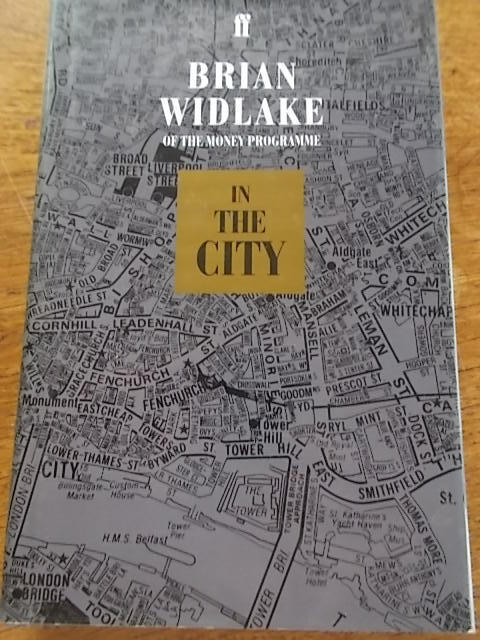 In the City by Brian Widlake (Hardback, 1986) Predicts the 1986 Financial Crash