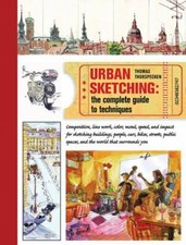 Urban Sketching : The Complete Guide to Techniques Paperback Thom New